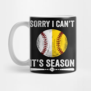 Sorry I Can't It's Season Softball Baseball Mug